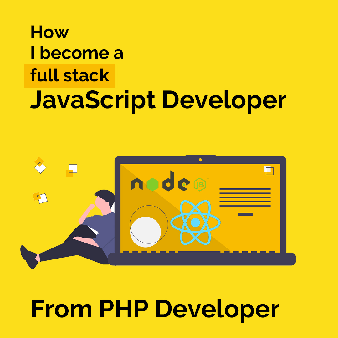 34 How To A Full Stack Javascript Developer Modern Javascript Blog