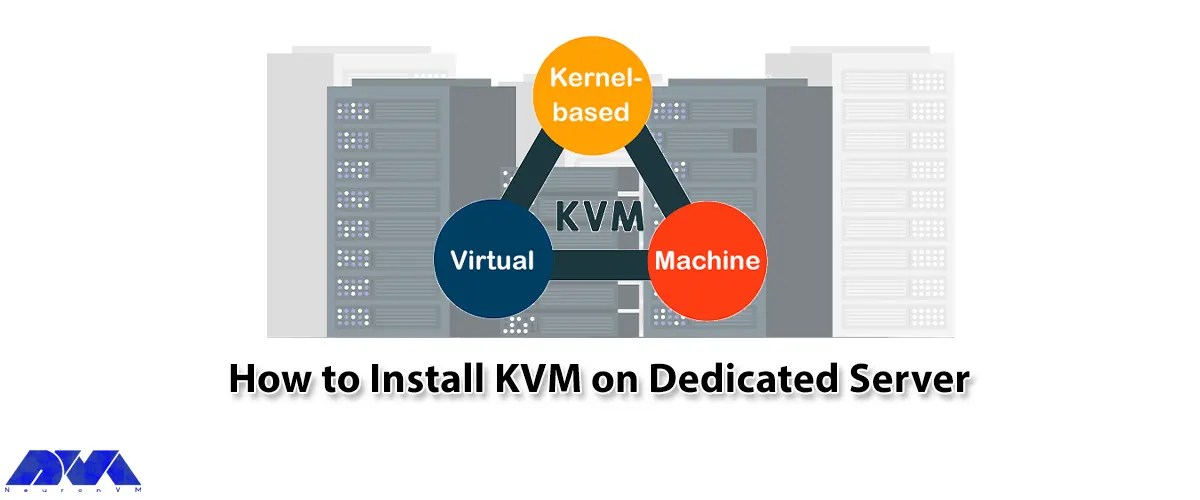 How to Install KVM on Dedicated Server NeuronVM Blog