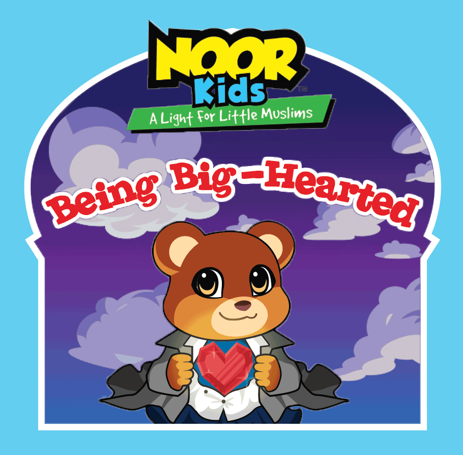 New Books for Muslim Children Being BigHearted Noor Kids