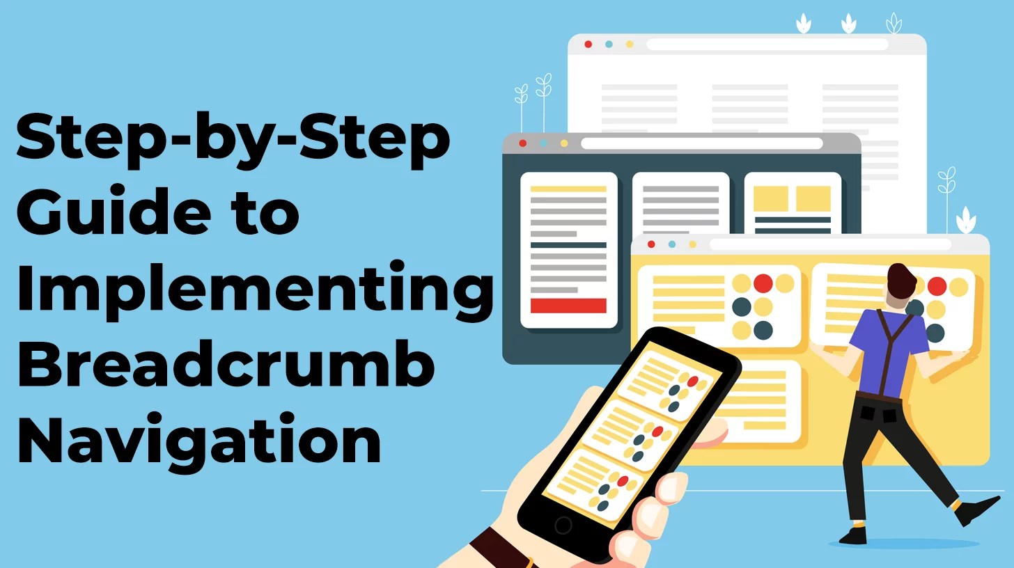 How to Implement Breadcrumb Navigation for SEO A StepbyStep Guide