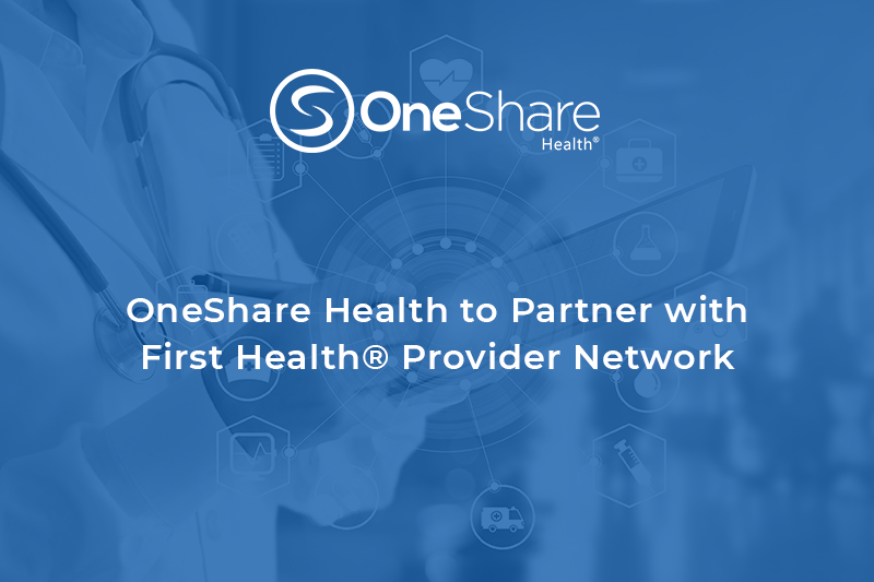OneShare Health & First Health® Provider Network