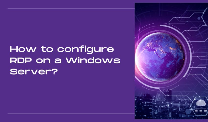 How to configure RDP on a Windows Server? Oudel Inc.