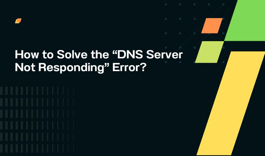 How to Solve the “DNS Server Not Responding” Error? Oudel Inc.