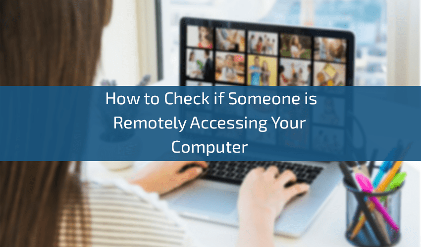 How to Check if Someone is Remotely Accessing Your Computer(03)