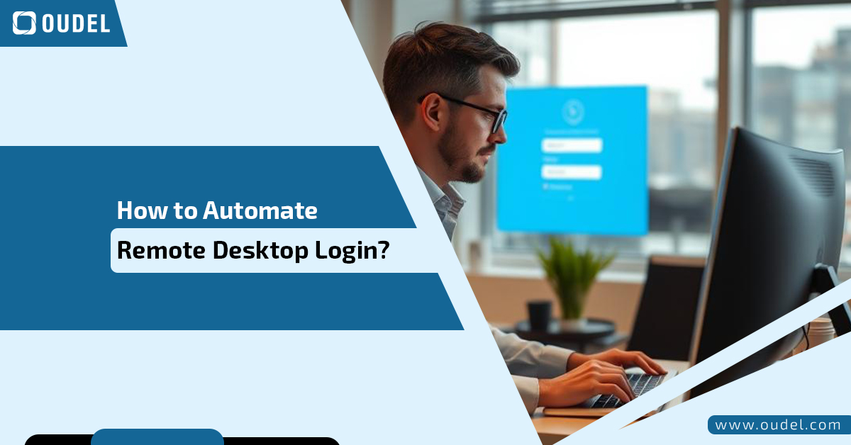 How to Automate Remote Desktop Login? Step-by-Step Guide