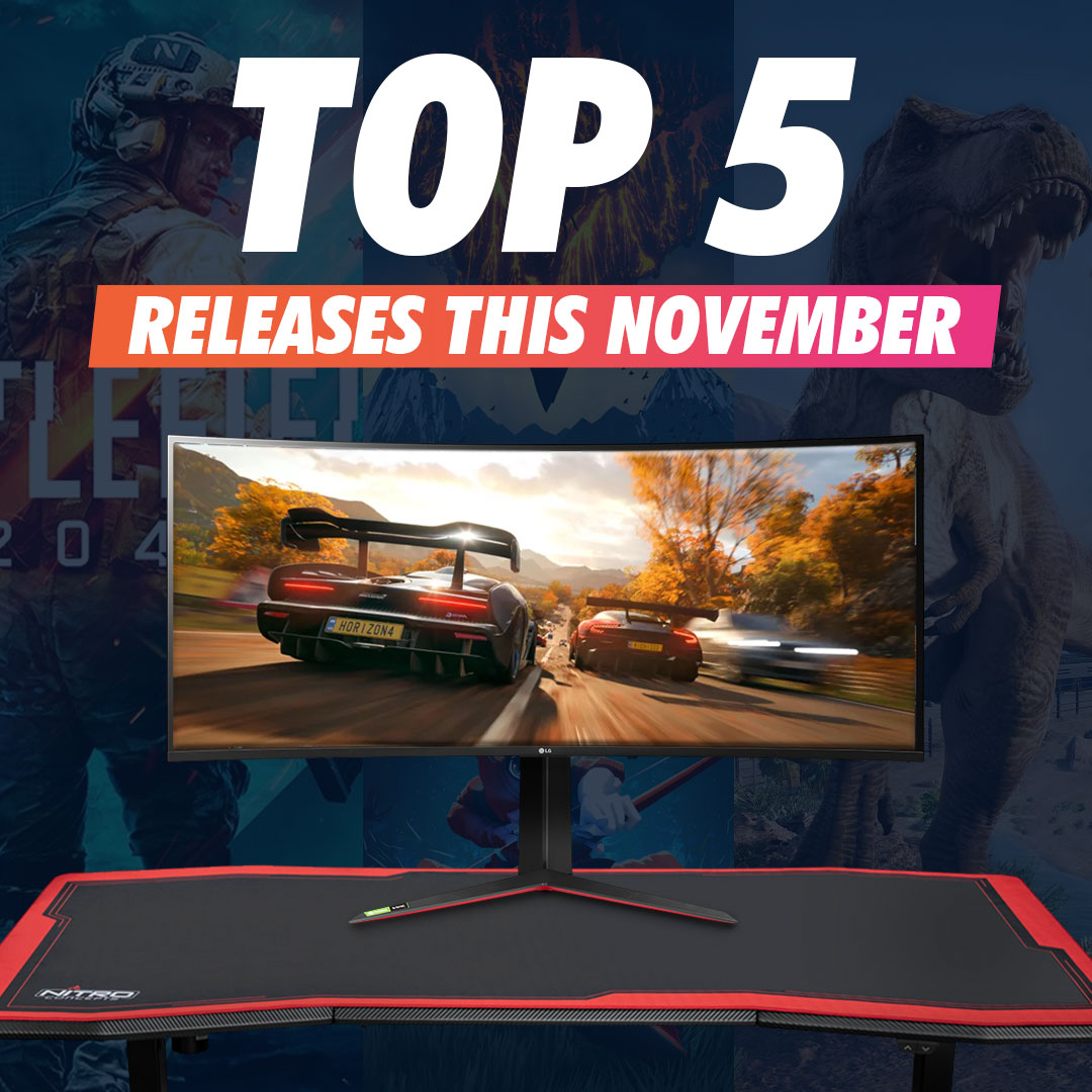 Top 5 Games this November & the Perfect PC Gaming Desk Upgrade