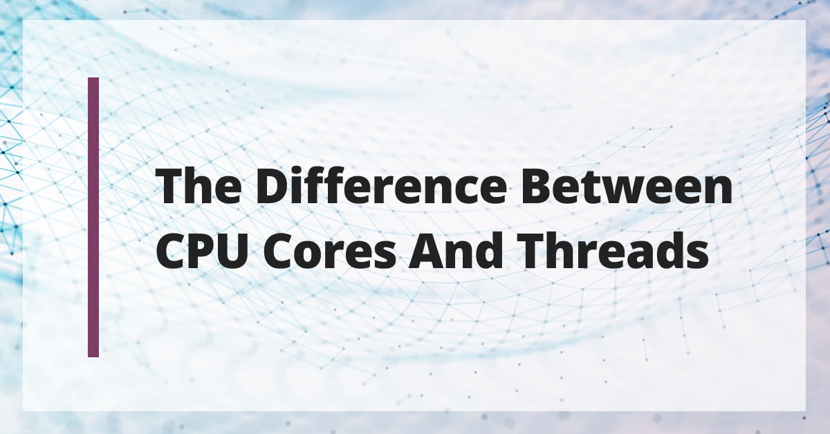 Difference between CPU core and thread Ozitech