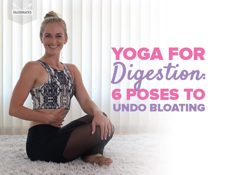 Yoga isbeneficial for digestion because certain poses gently compress and stimulate the gastrointestinal organs. Yoga For Digestion: 6 Poses To Undo Bloating | PaleoHacks