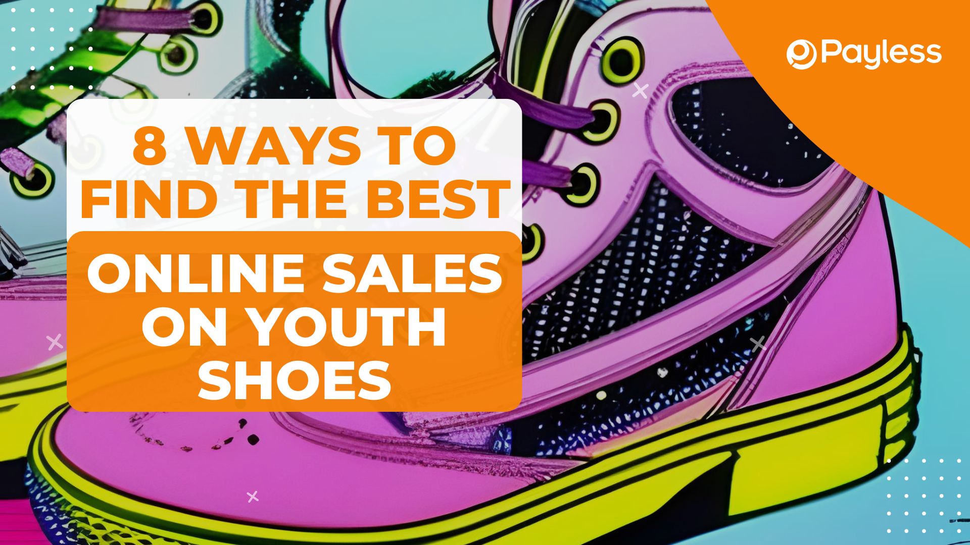 8 Ways to Find the Best Online Sales on Youth Shoes Payless Shoes Blog
