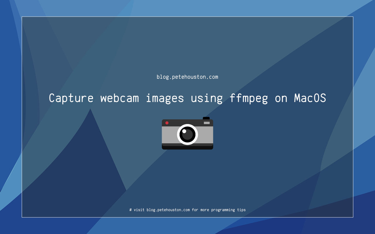 Capture webcam images using ffmpeg on MacOS ⋆ Pete Houston