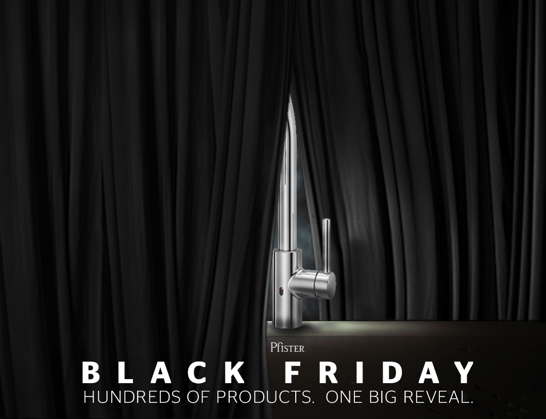 Black Friday Offers! Pfister Faucets Kitchen & Bath Design Blog