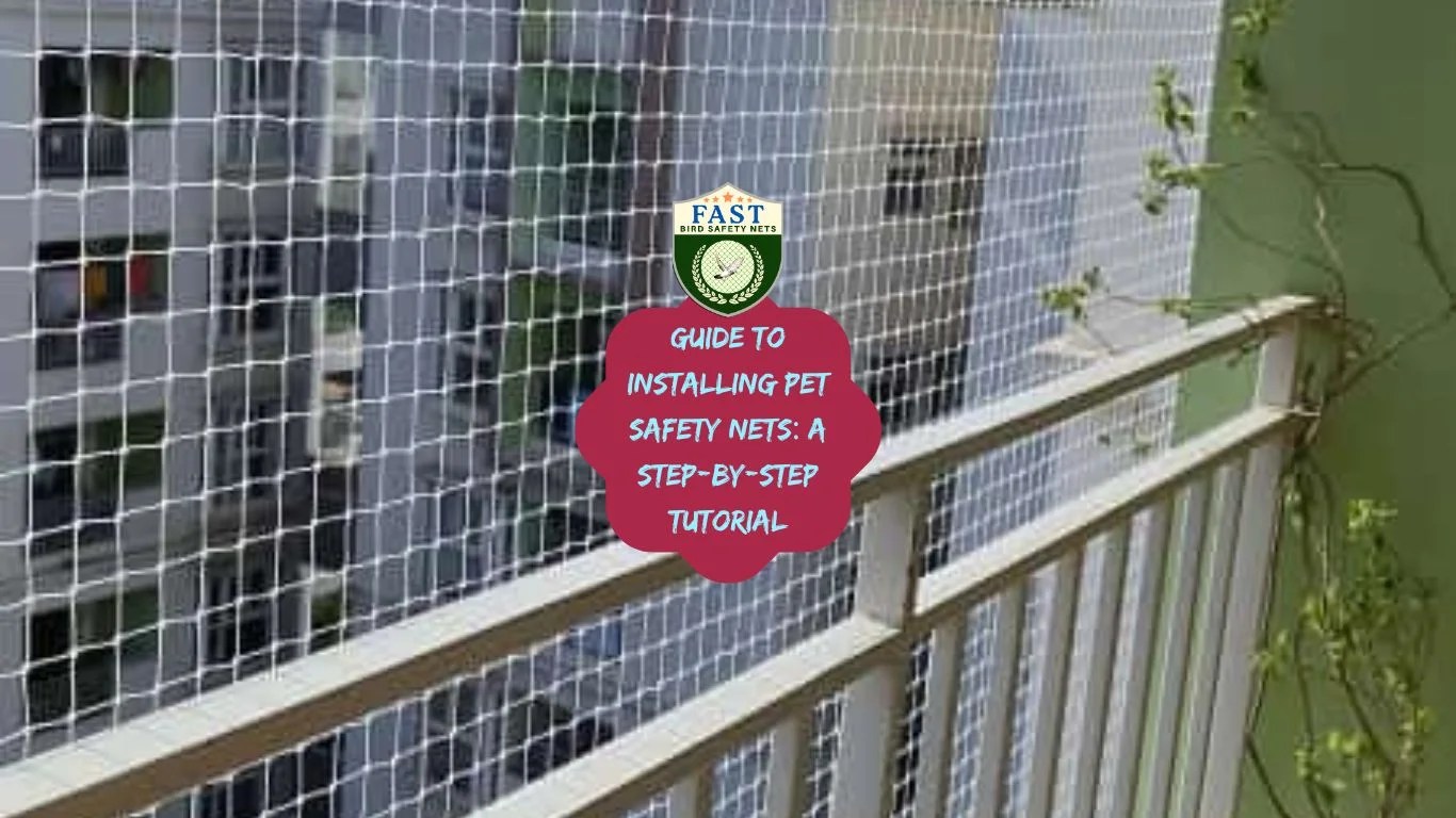Guide to Installing Pet Safety Nets A StepbyStep Tutorial Fast