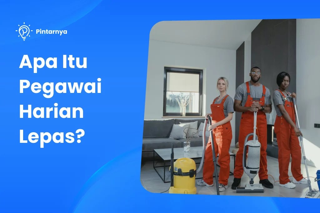 Apa Itu Pegawai Harian Lepas? Ini Penjelasannya