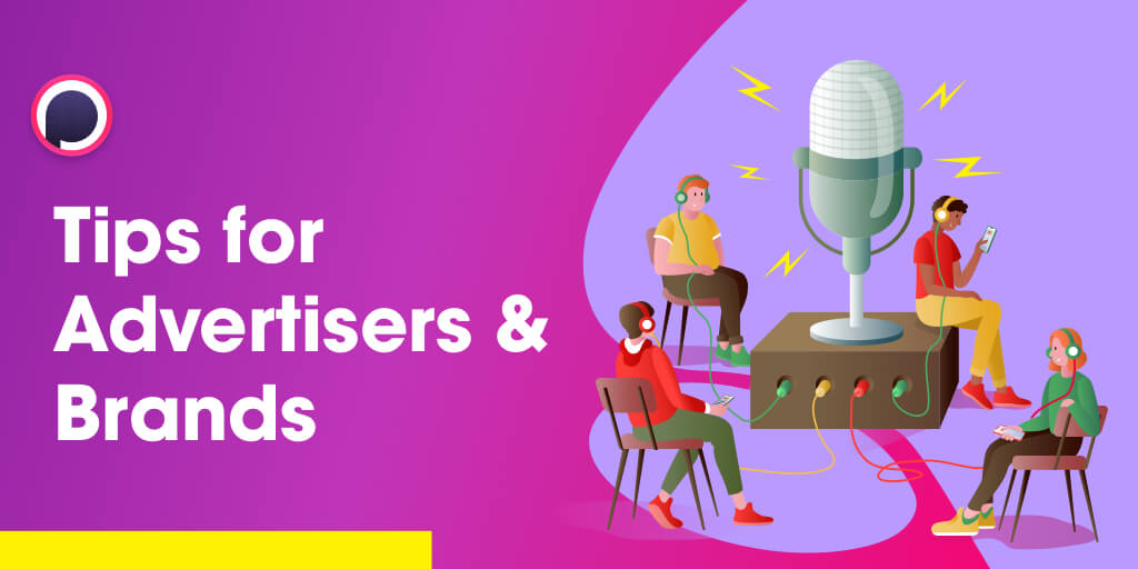 5 Tips for Podcast Advertisers and Brands Articles on Podchaser