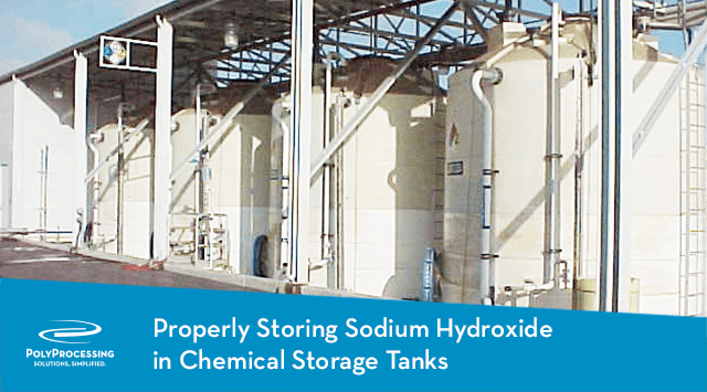 Properly Storing Sodium Hydroxide in Chemical Storage Tanks