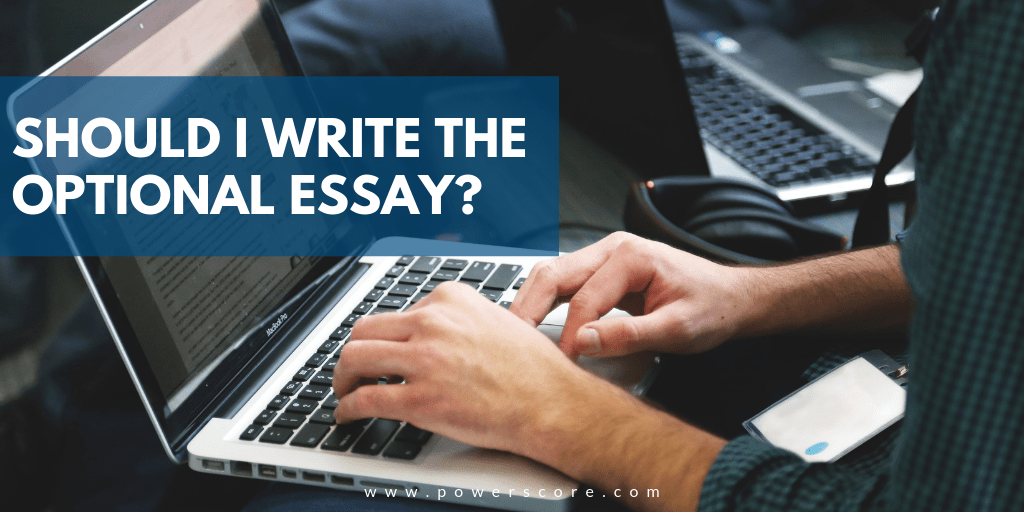 Should I Write the Optional Essay? PowerScore Test Prep