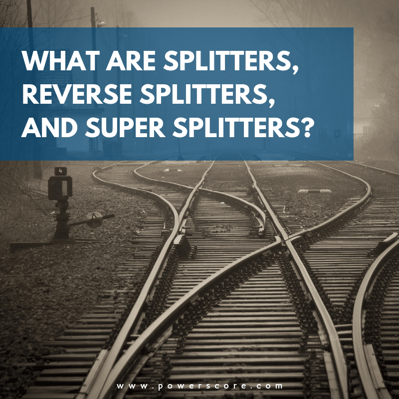 What Are Splitters, Reverse Splitters, and Super Splitters? PowerScore