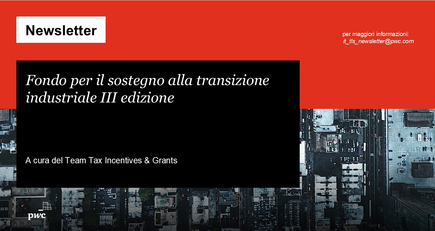 Fondo per il sostegno alla transizione industriale III edizione | Tax and Legal Solutions