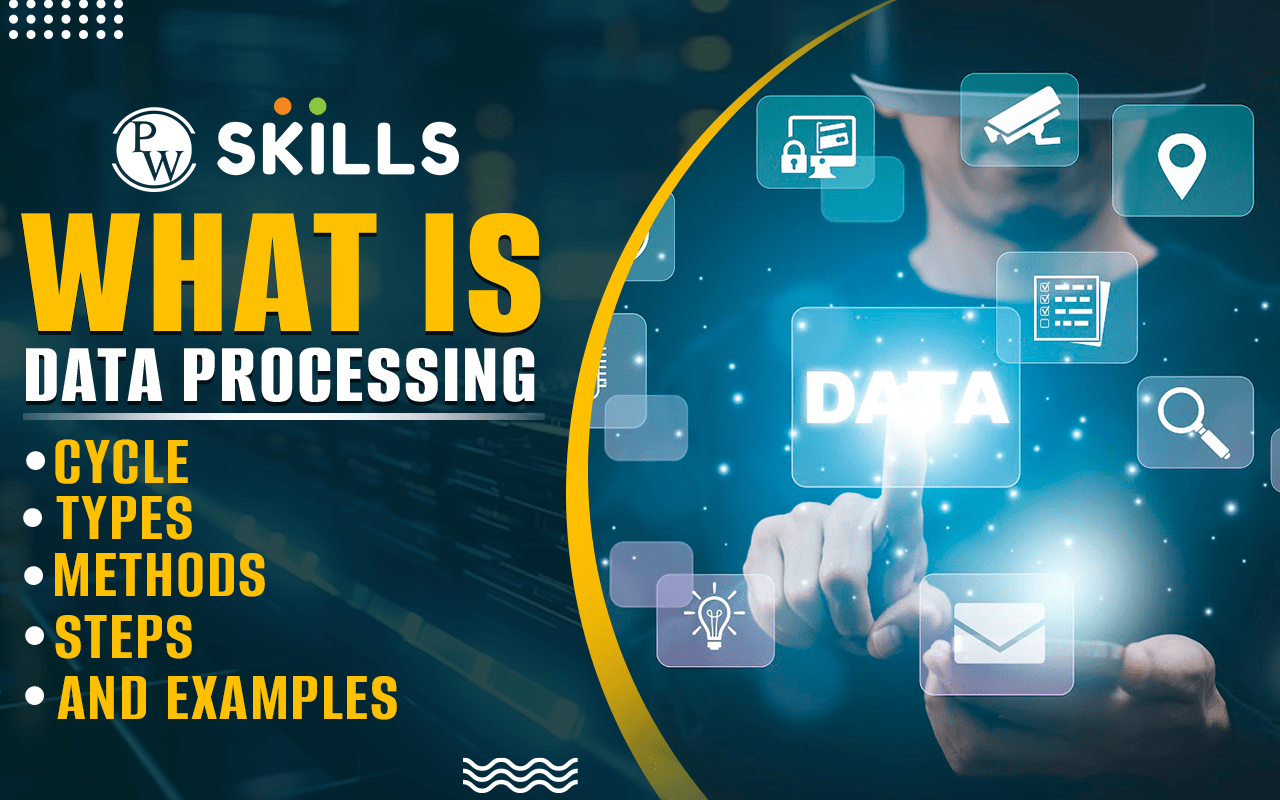 What Is Data Processing Meaning, Cycle, Types, Examples