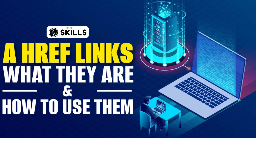 A Href Tag In HTML Everything You Need To Know About Them In 2024!