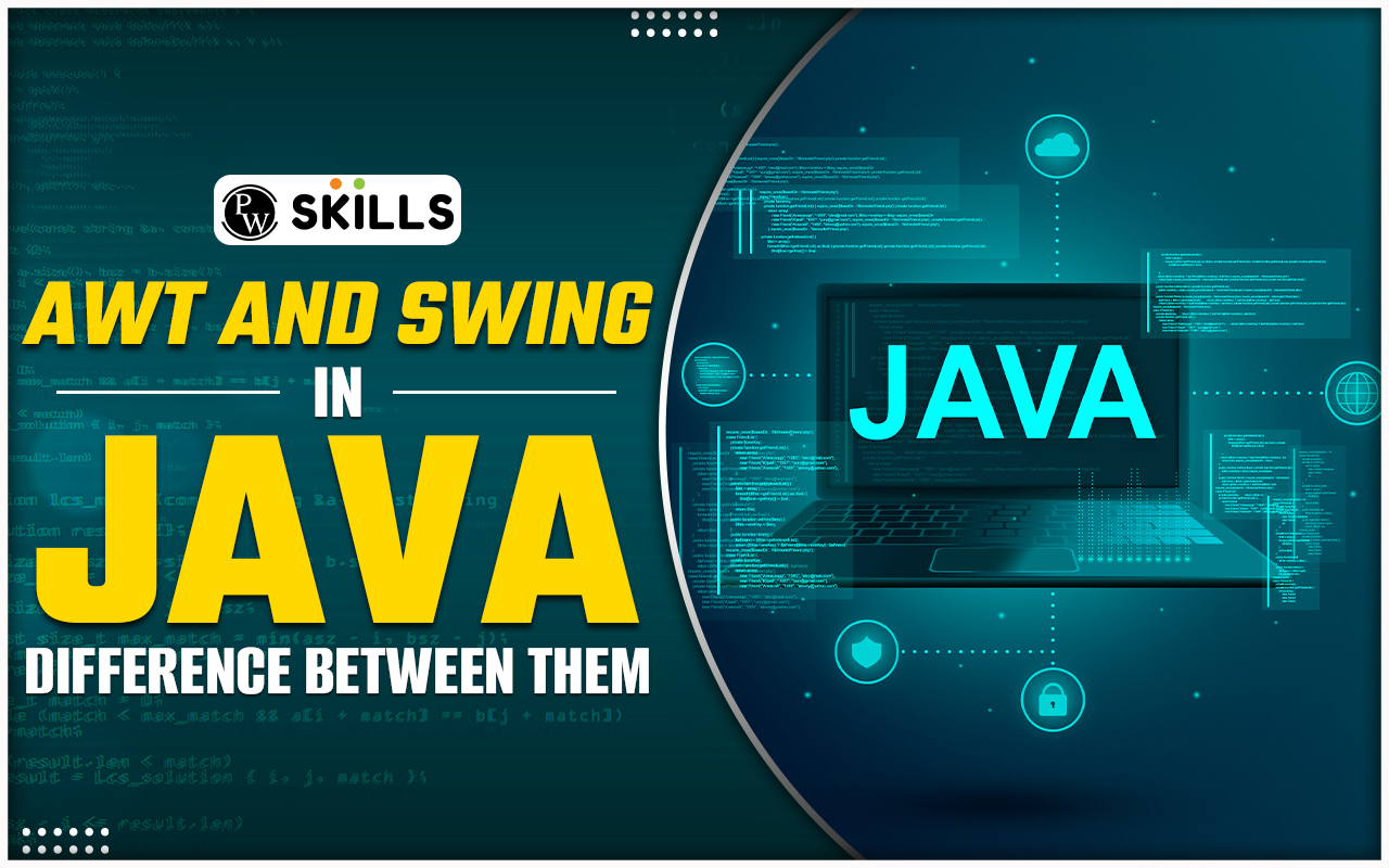 AWT And Swing In Java Difference Between Them