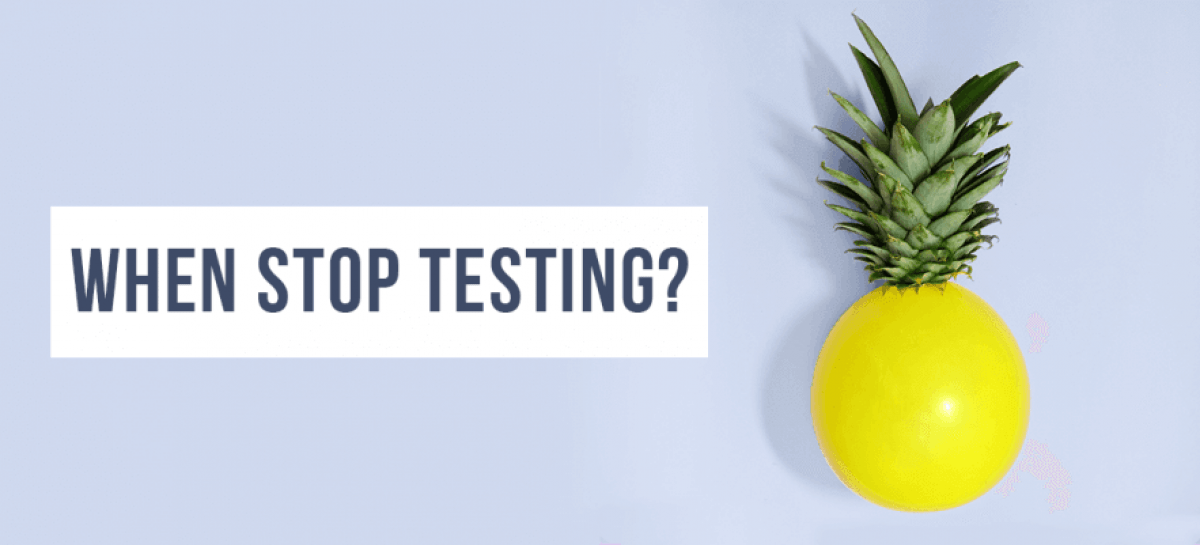 How do You Know When to Stop Testing? Blog QATestLab