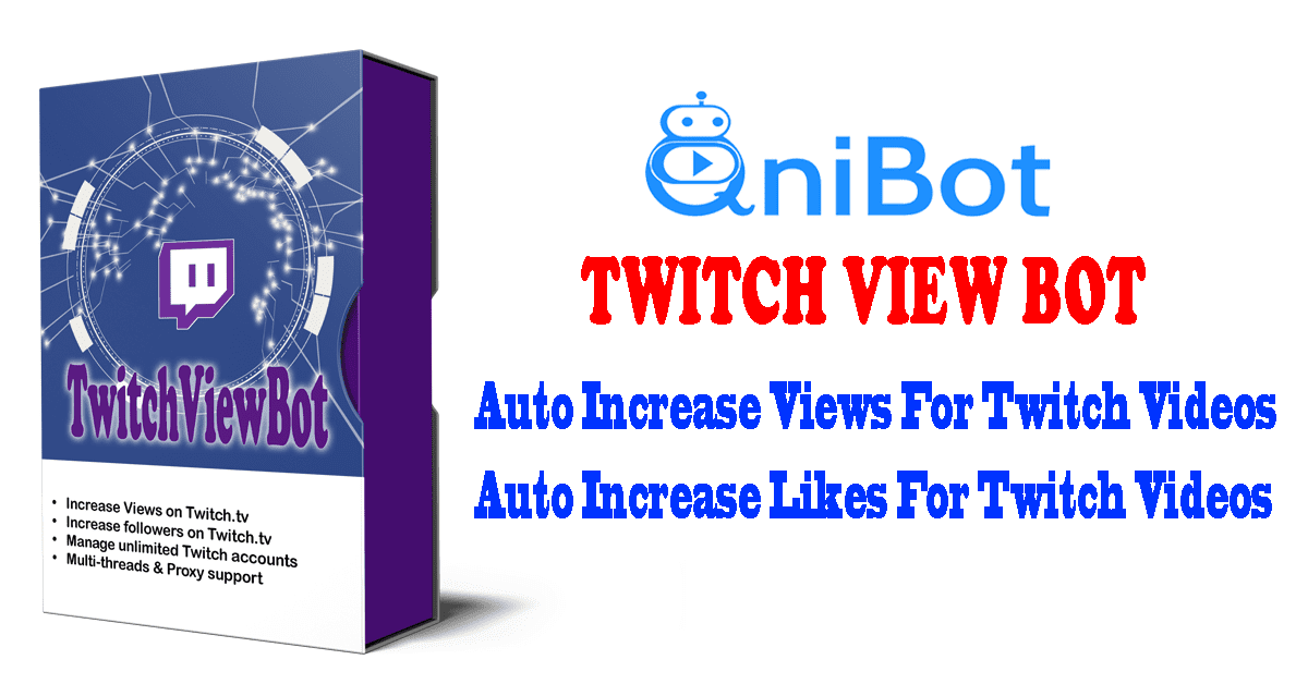 Twitch view bot increase views on Twitch using software TwitchViewBot