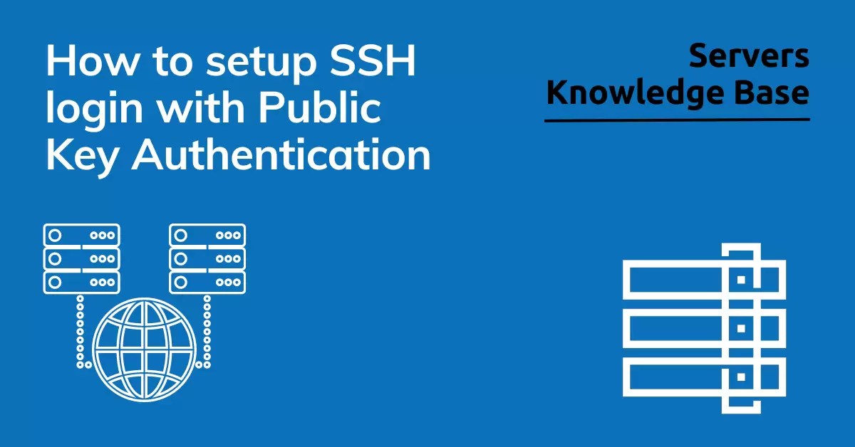 How to setup SSH login with Public Key Authentication How to setup SSH login with Public Key Authentication