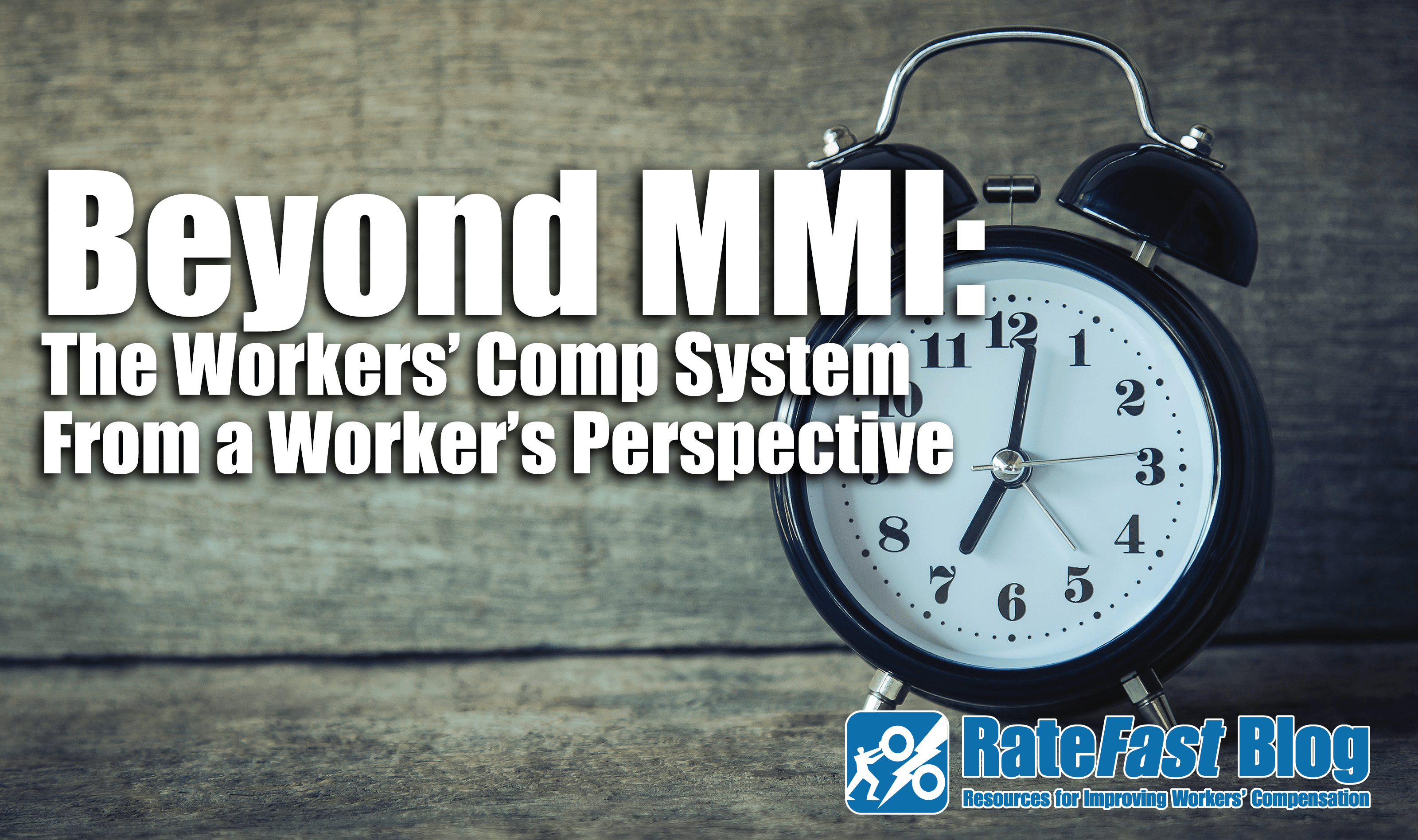 Beyond MMI The Workers’ Comp System from a Workers’ Perspective