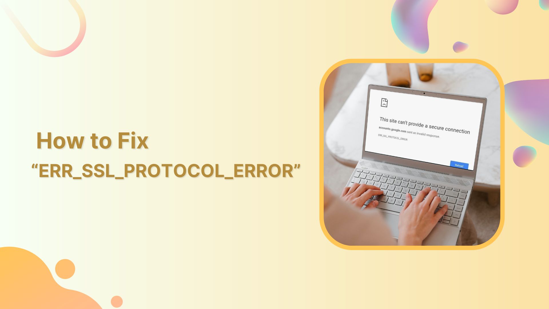 8 Best Ways to Fix “ERR_SSL_PROTOCOL_ERROR”