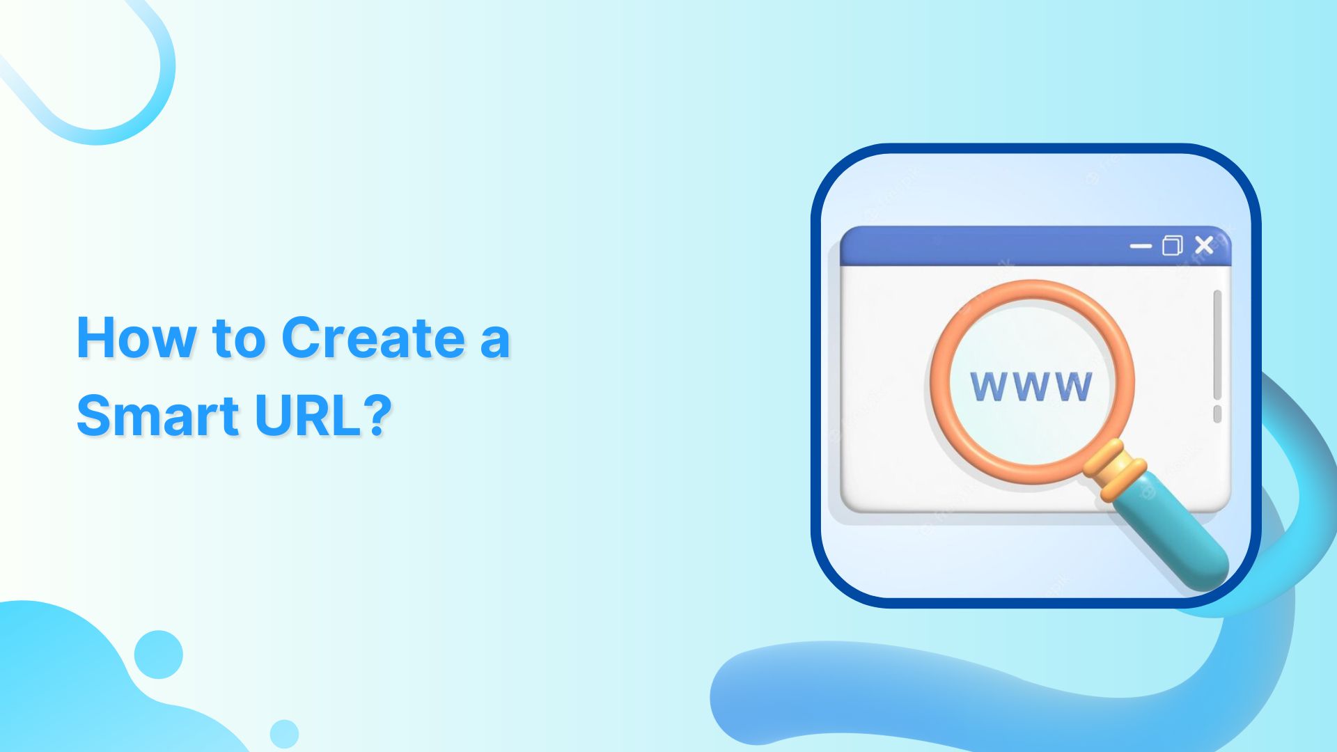 How to Create a Smart URL Link StepbyStep Guide