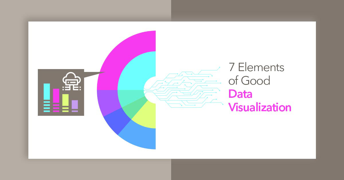 7 Elements of Good Data Visualization Blog