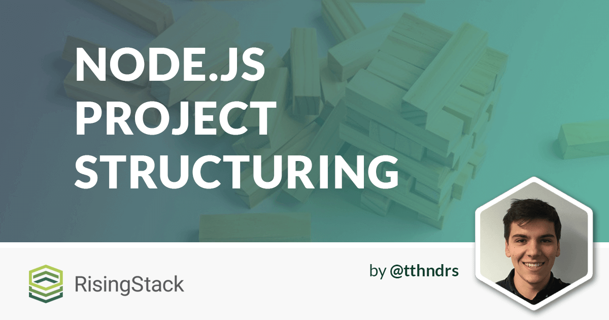 Advanced Node.js Project Structure Tutorial RisingStack