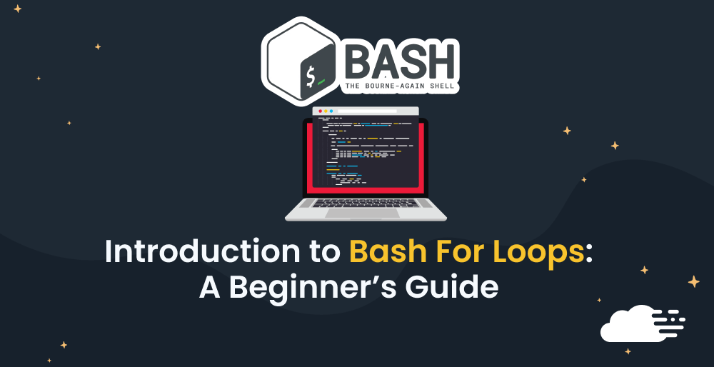 Introduction to Bash For Loops A Beginner’s Guide