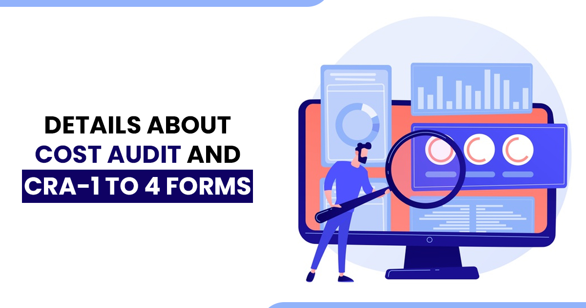 Cost Auditor, CRA 1 to CRA 4 Forms of the Companies Act 2013