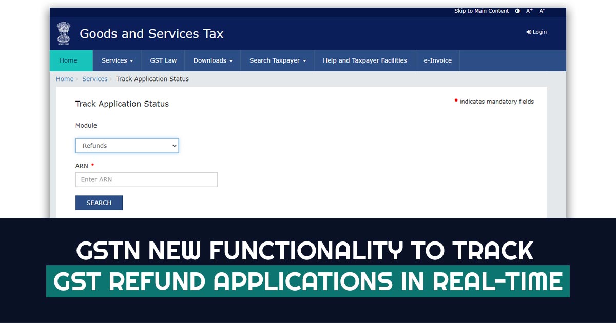 GSTN New Facility to Track Realtime Status for GST Refund Application