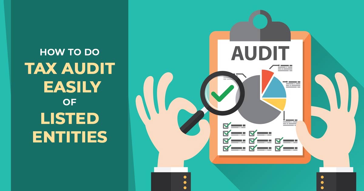 Easy Steps to Commence a Tax Audit of Listed Entities