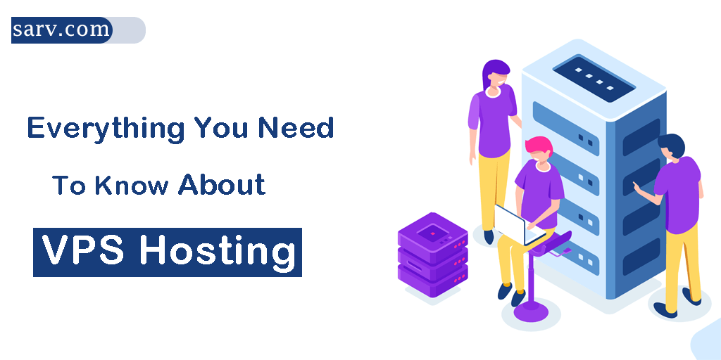 VPS Hosting Everything You Need To Know Sarv Blog