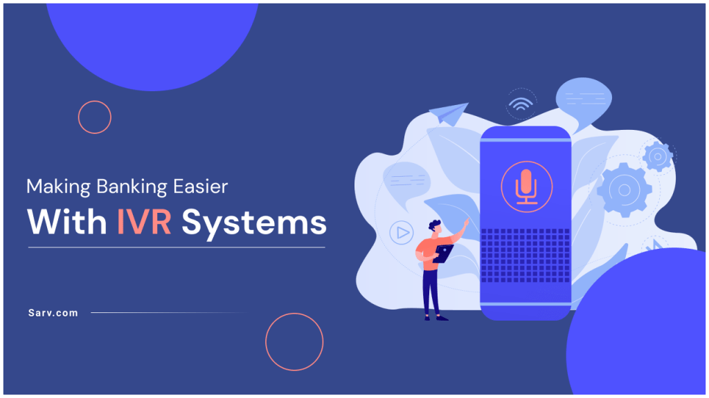 Making Banking Easier with IVR Systems Sarv Blog