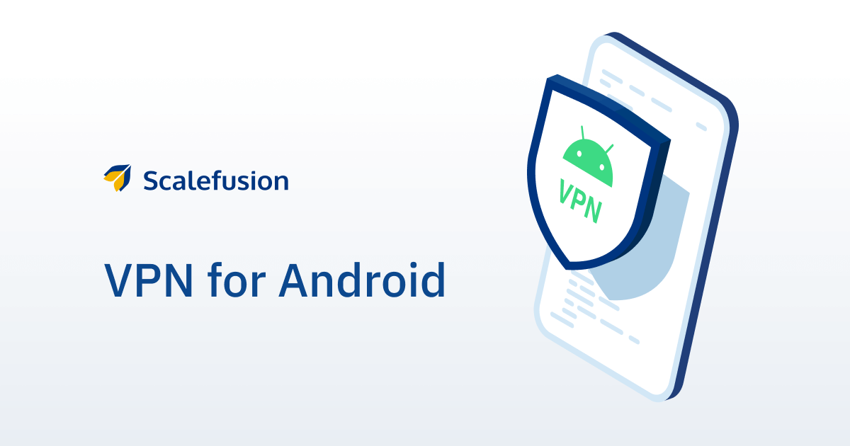 How to Setup VPN on Android Devices for Privacy and Security