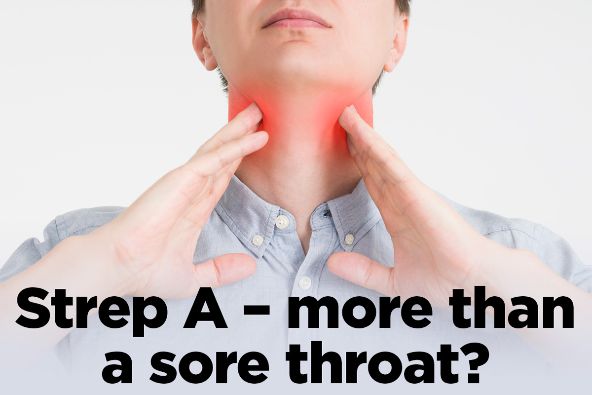 Strep A More Than A Sore Throat?