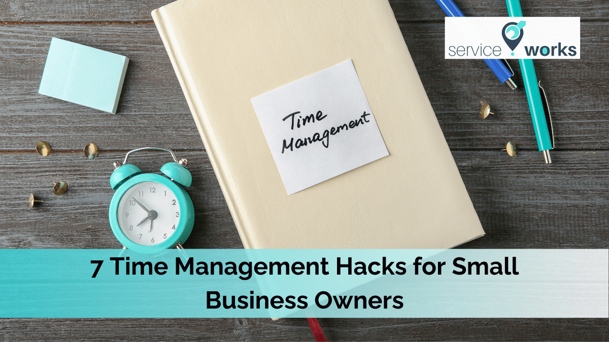Best 7 Time Management Hacks for Small Business Owners