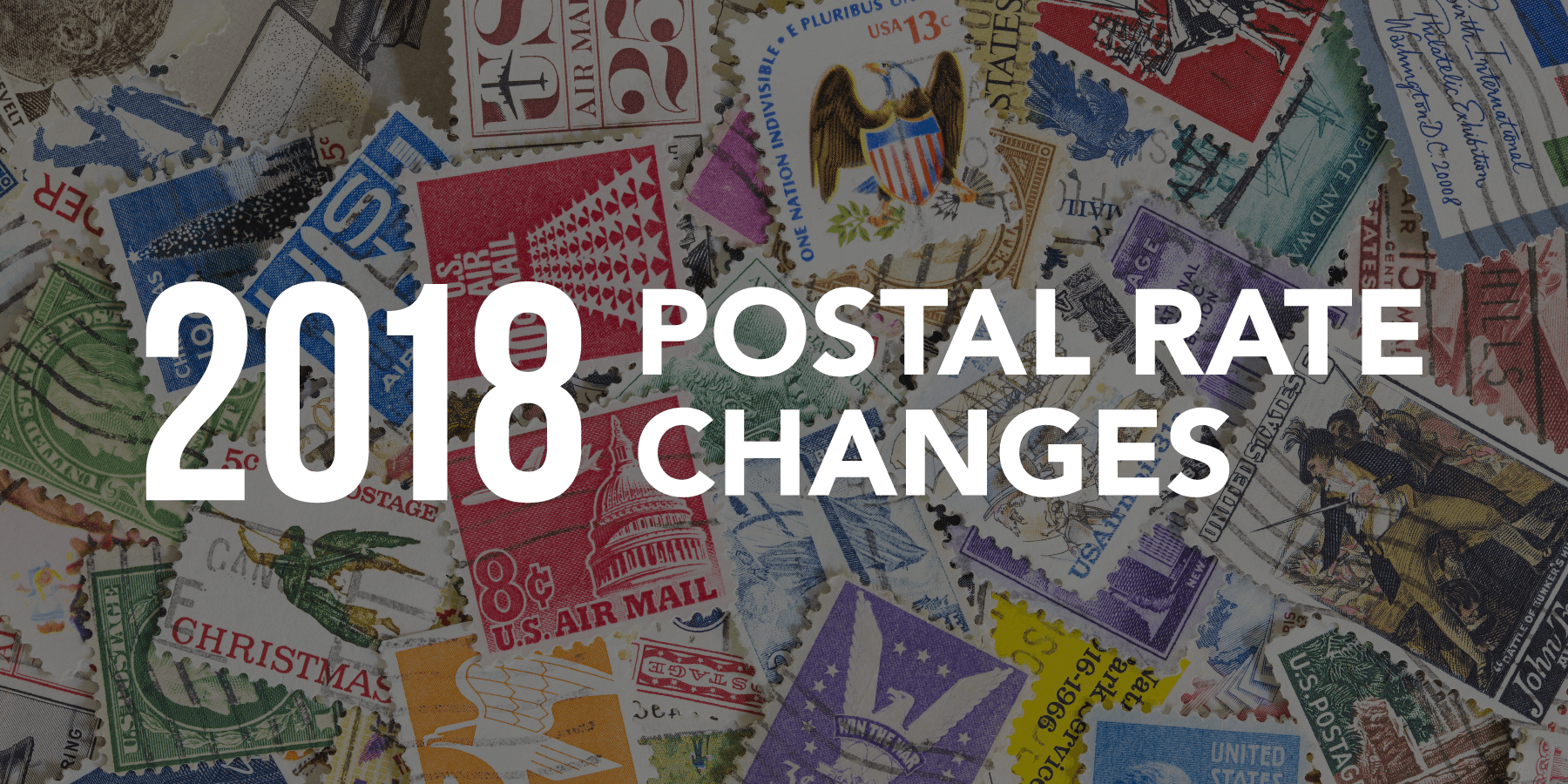 The Very Latest Postal Rates Changes 2018 Highlights And Cheat Sheet