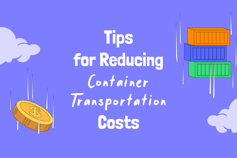 5 Tips for Reducing Container Transportation Costs ShipsGo Blog
