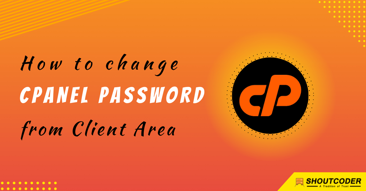 How To Change cPanel Password From Client Area? ShoutCoder