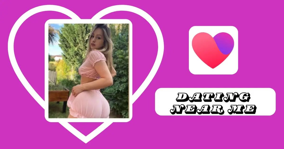 DATING TIPS How to Find Love at Your Fingertips Dating Near Me