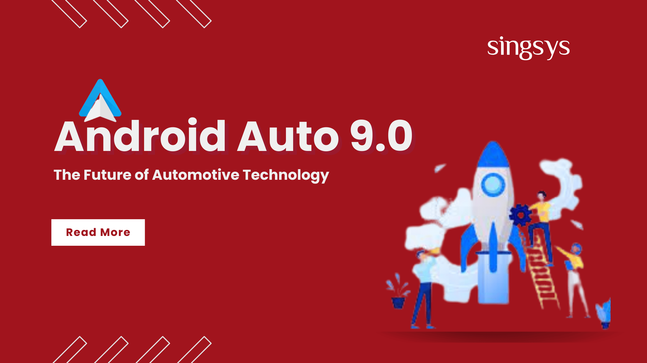 Android Auto 9.0 The Future of Automotive Technology Singsys Blog