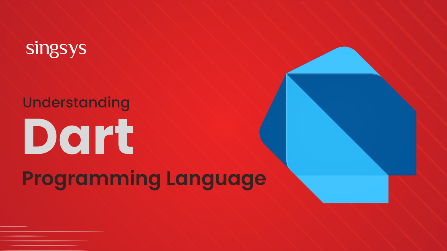 Understanding Dart Programming Language Singsys Blog