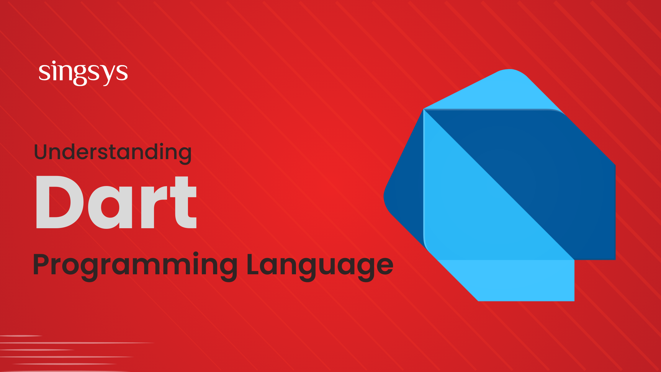 Understanding Dart Programming Language Singsys Blog