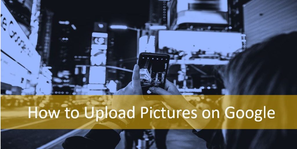 How to Post Pictures On Google A Beginner's Guide Learn Content